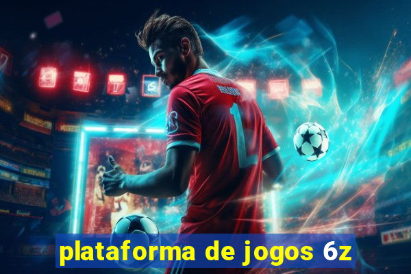 plataforma de jogos 6z